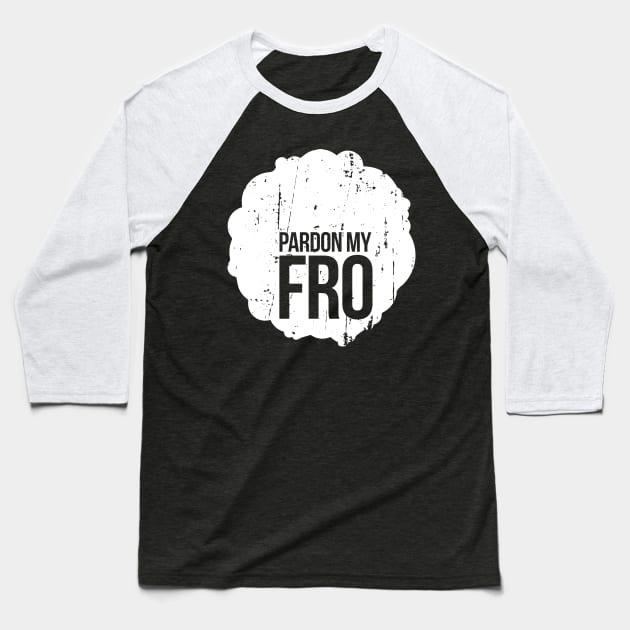 Pardon My Fro Baseball T-Shirt by CHROME BOOMBOX